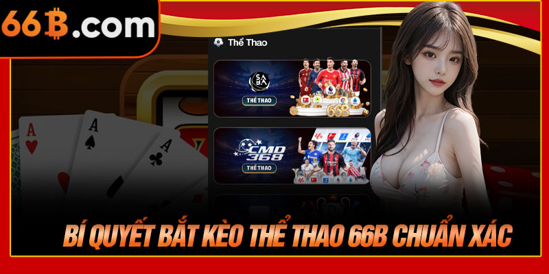 Bí Quyết Bắt Kèo Thể Thao 66B Chuẩn Xác