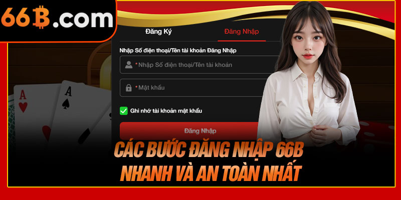 Các Bước Đăng Nhập 66B Nhanh Và An Toàn Nhất
