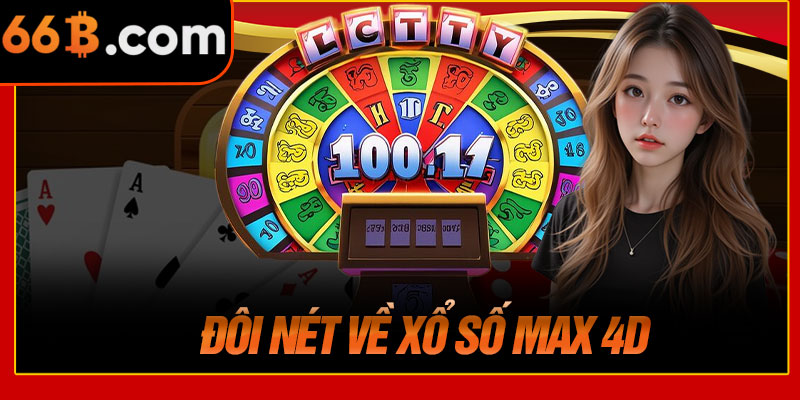 Đôi Nét Về Xổ Số Max 4D