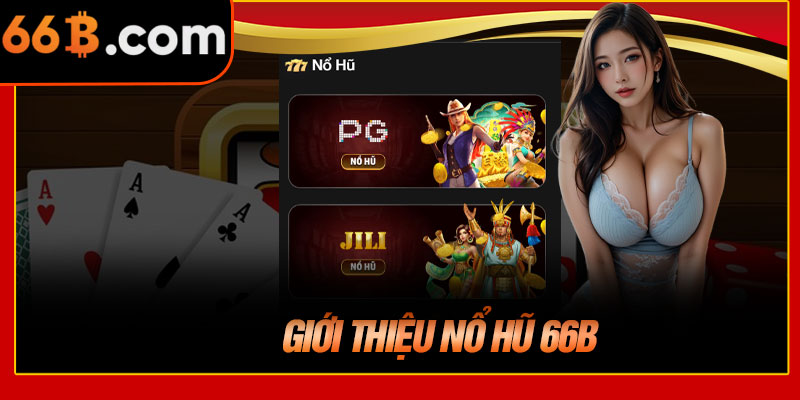 Giới Thiệu Nổ Hũ 66B