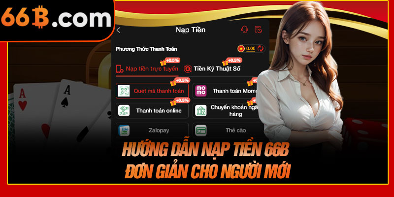Hướng Dẫn Nạp Tiền 66B Đơn Giản Cho Người Mới