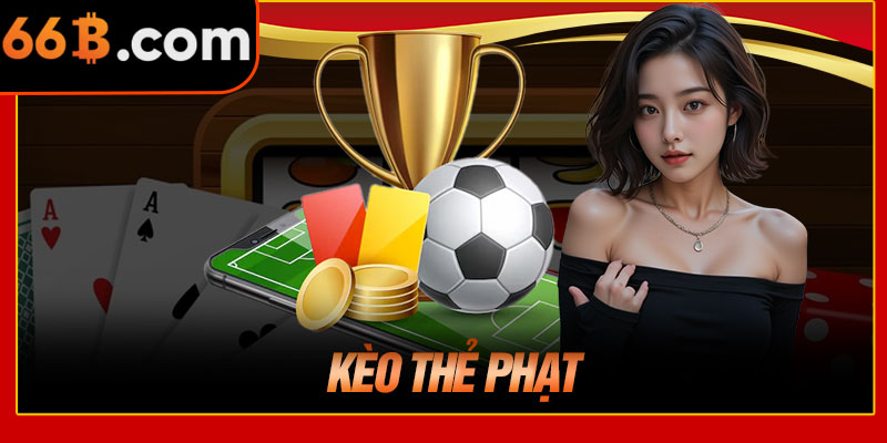 Kèo Thẻ Phạt