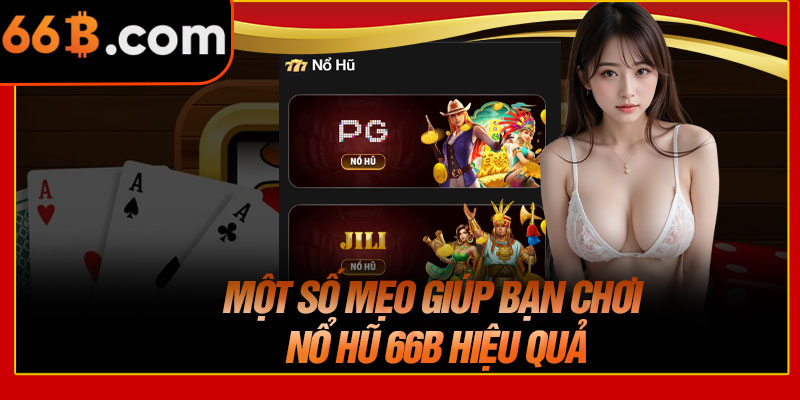 Một Số Mẹo Giúp Bạn Chơi Nổ Hũ 66B Hiệu Quả