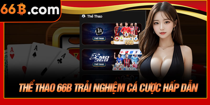 Thể Thao 66B Trải Nghiệm Cá Cược Hấp Dẫn