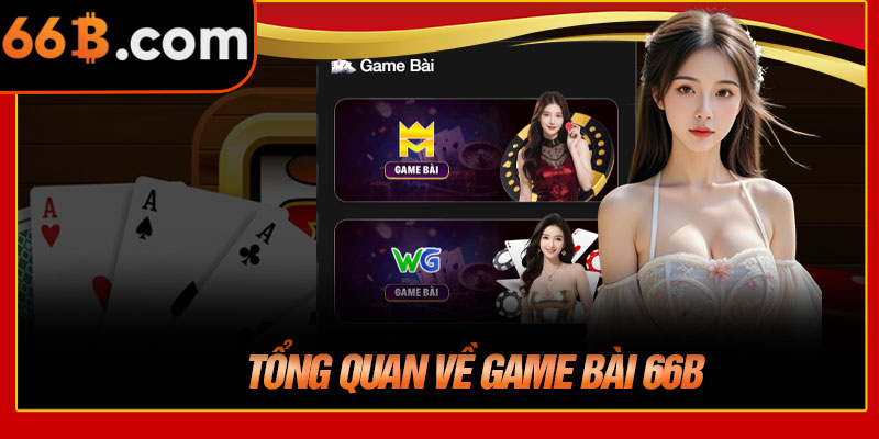 Tổng Quan Về Game Bài 66B